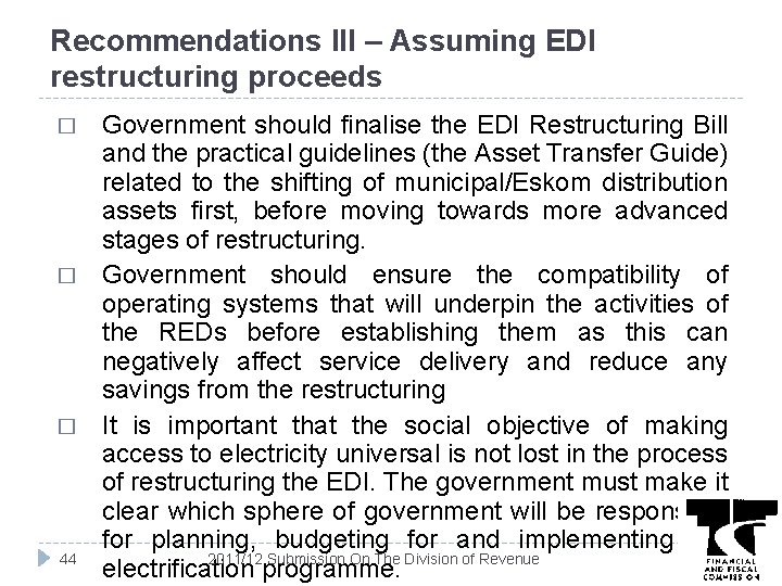 Recommendations III – Assuming EDI restructuring proceeds � � � 44 Government should finalise