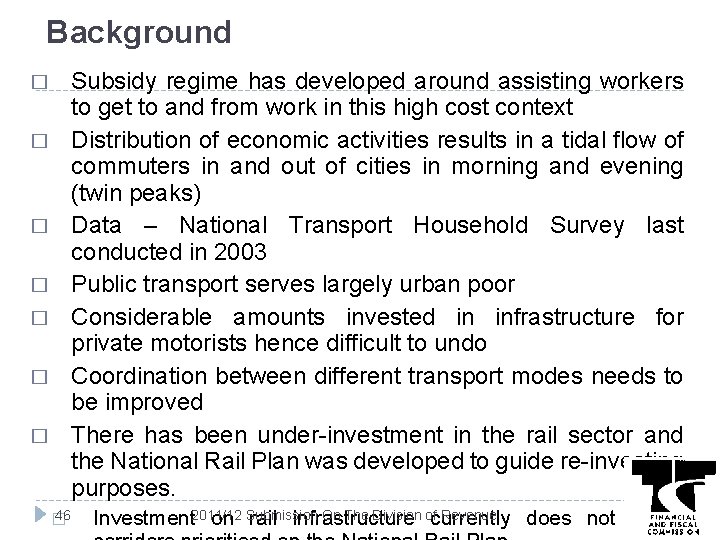 Background Subsidy regime has developed around assisting workers to get to and from work