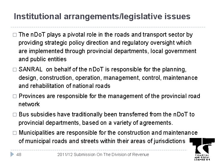 Institutional arrangements/legislative issues � The n. Do. T plays a pivotal role in the