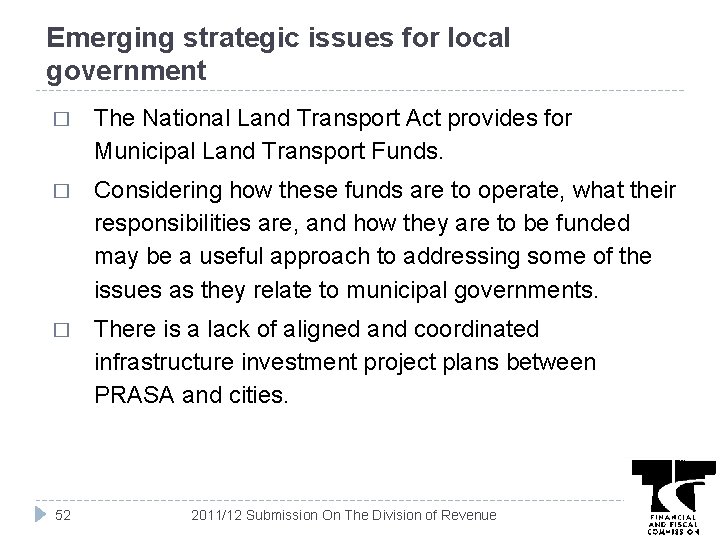 Emerging strategic issues for local government � The National Land Transport Act provides for