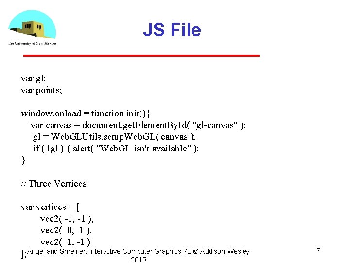 JS File var gl; var points; window. onload = function init(){ var canvas =