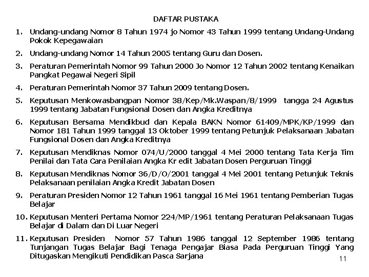 DAFTAR PUSTAKA 1. Undang-undang Nomor 8 Tahun 1974 jo Nomor 43 Tahun 1999 tentang