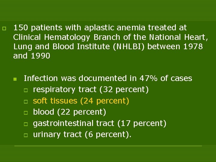 o 150 patients with aplastic anemia treated at Clinical Hematology Branch of the National