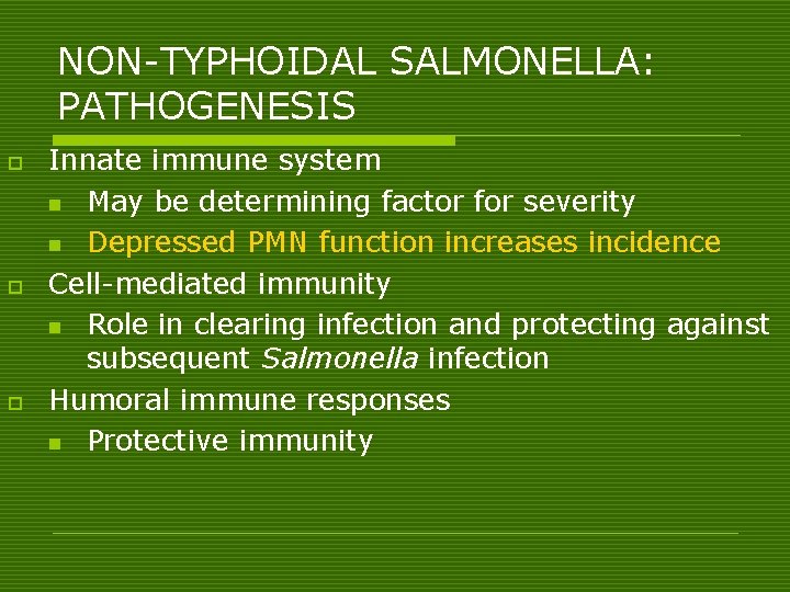 NON-TYPHOIDAL SALMONELLA: PATHOGENESIS o o o Innate immune system n May be determining factor