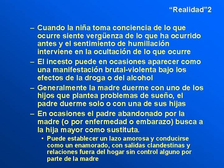 “Realidad” 2 – Cuando la niña toma conciencia de lo que ocurre siente vergüenza