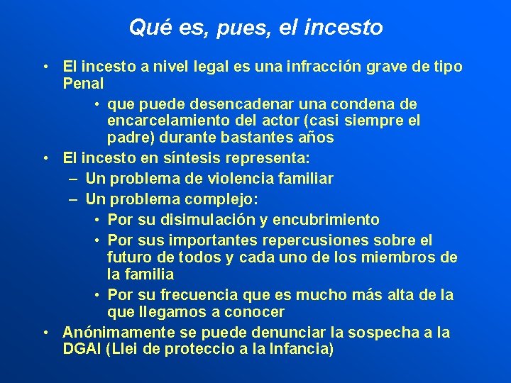 Qué es, pues, el incesto • El incesto a nivel legal es una infracción