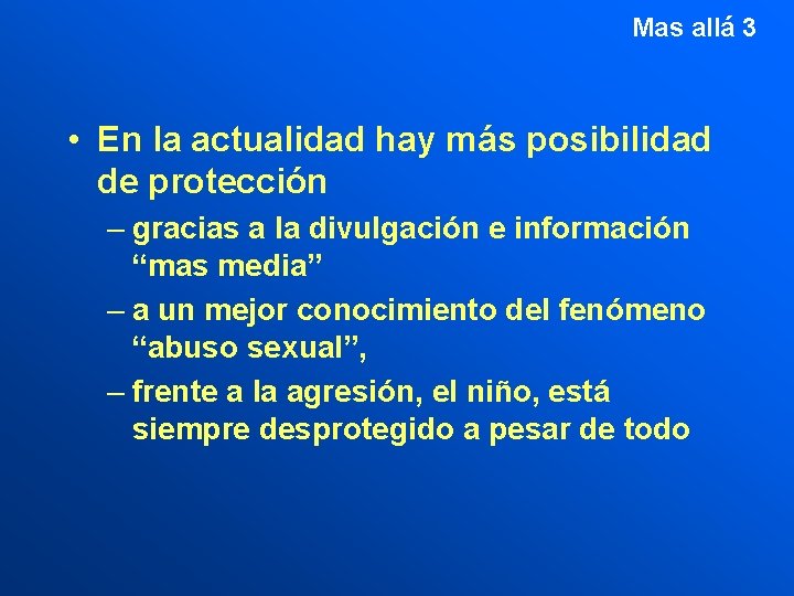 Mas allá 3 • En la actualidad hay más posibilidad de protección – gracias