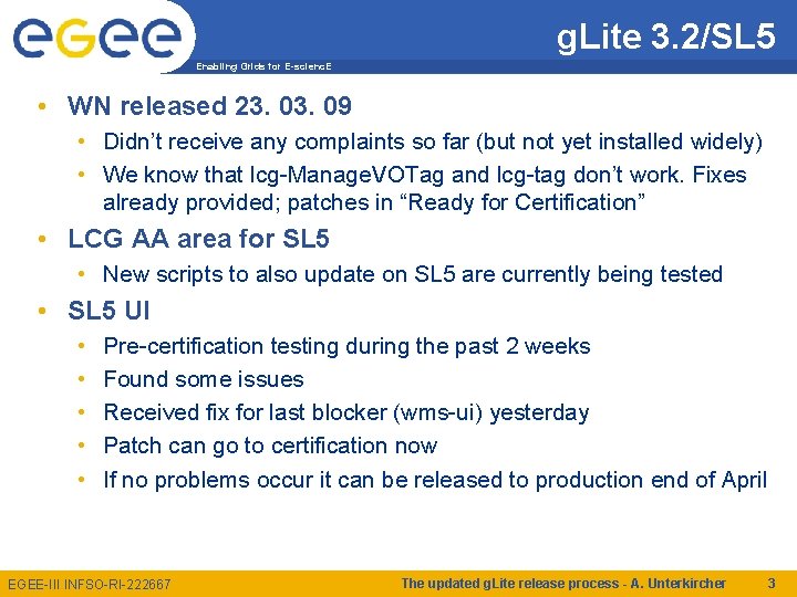 g. Lite 3. 2/SL 5 Enabling Grids for E-scienc. E • WN released 23.