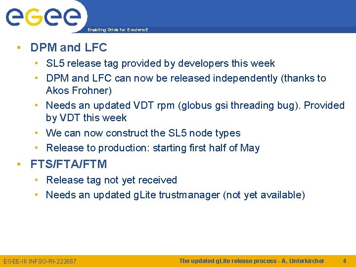 Enabling Grids for E-scienc. E • DPM and LFC • SL 5 release tag