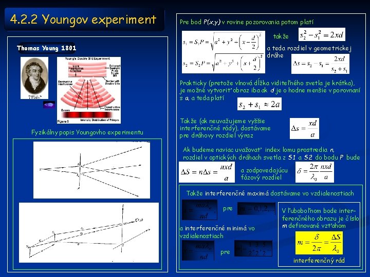 4. 2. 2 Youngov experiment Pre bod P(x, y) v rovine pozorovania potom platí