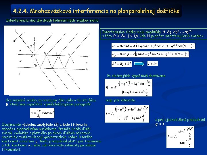 4. 2. 4. Mnohozväzková interferencia na planparalelnej doštičke Interferencia viac ako dvoch koherentných zväzkov