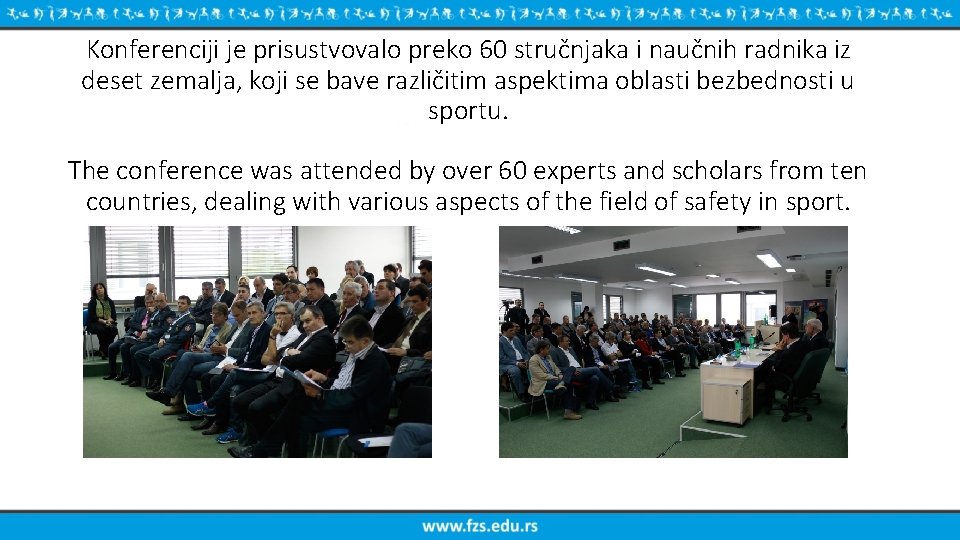 Konferenciji je prisustvovalo preko 60 stručnjaka i naučnih radnika iz deset zemalja, koji se