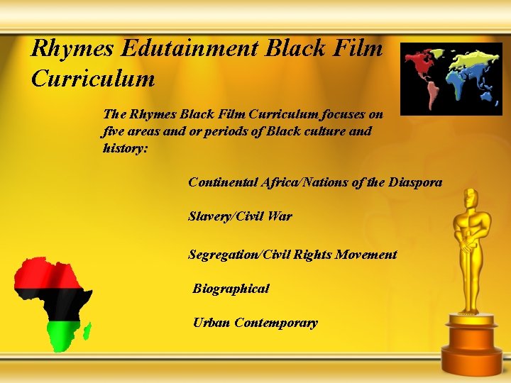 Rhymes Edutainment Black Film Curriculum The Rhymes Black Film Curriculum focuses on five areas