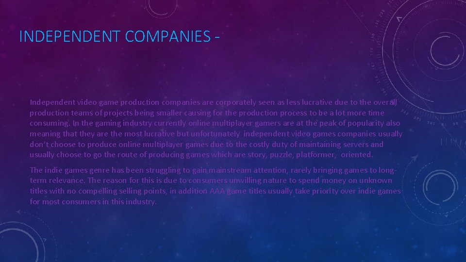 INDEPENDENT COMPANIES - Independent video game production companies are corporately seen as less lucrative