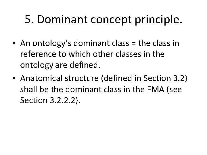5. Dominant concept principle. • An ontology’s dominant class = the class in reference 5. Dominant concept principle. • An ontology’s dominant class = the class in reference
