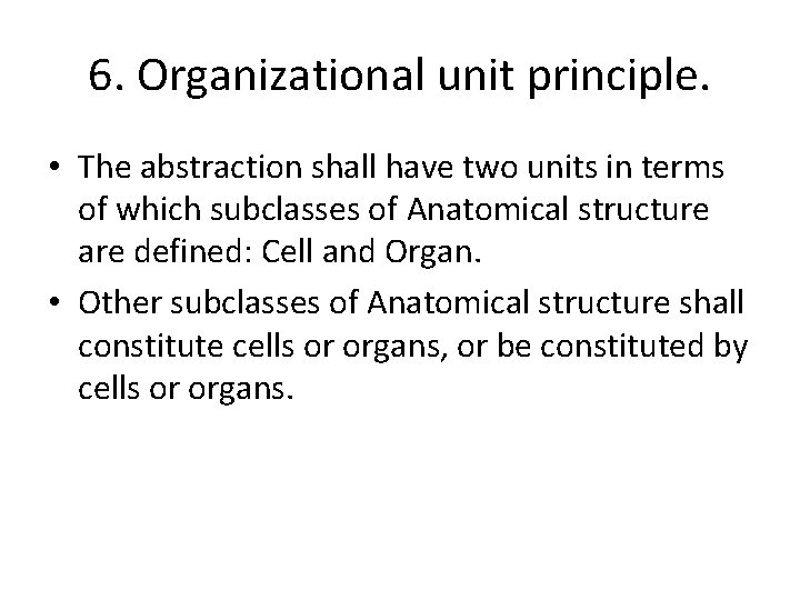 6. Organizational unit principle. • The abstraction shall have two units in terms of 6. Organizational unit principle. • The abstraction shall have two units in terms of
