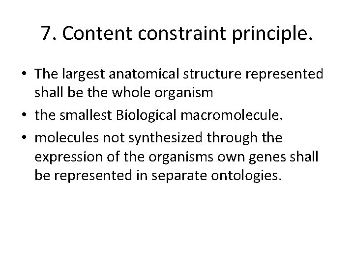 7. Content constraint principle. • The largest anatomical structure represented shall be the whole 7. Content constraint principle. • The largest anatomical structure represented shall be the whole