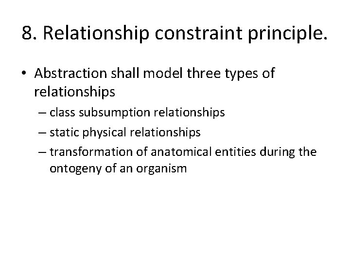 8. Relationship constraint principle. • Abstraction shall model three types of relationships – class 8. Relationship constraint principle. • Abstraction shall model three types of relationships – class