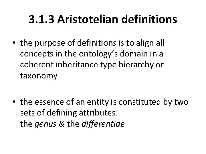 3. 1. 3 Aristotelian definitions • the purpose of definitions is to align all 3. 1. 3 Aristotelian definitions • the purpose of definitions is to align all
