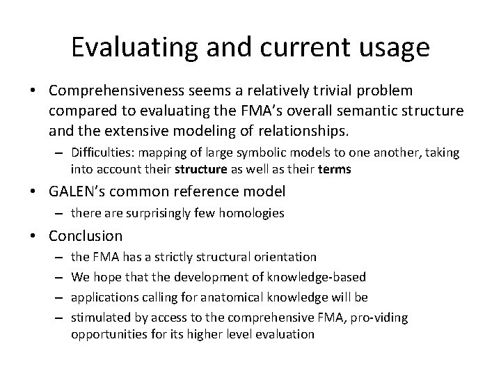 Evaluating and current usage • Comprehensiveness seems a relatively trivial problem compared to evaluating Evaluating and current usage • Comprehensiveness seems a relatively trivial problem compared to evaluating