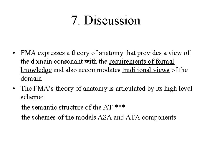 7. Discussion • FMA expresses a theory of anatomy that provides a view of 7. Discussion • FMA expresses a theory of anatomy that provides a view of