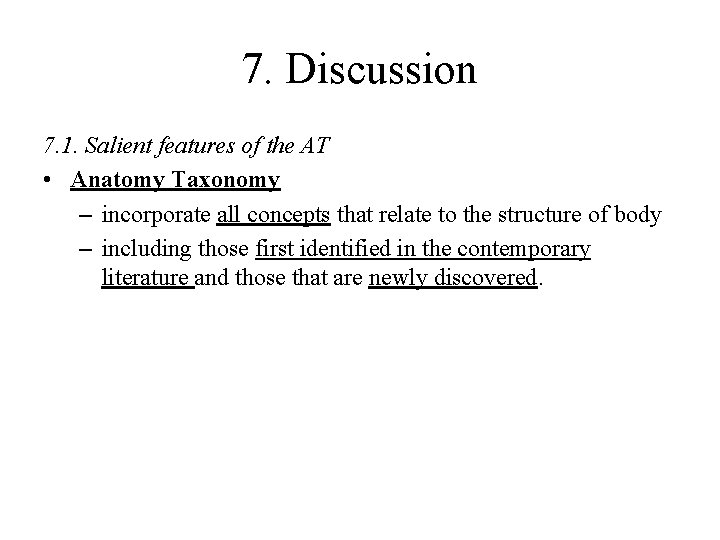 7. Discussion 7. 1. Salient features of the AT • Anatomy Taxonomy – incorporate 7. Discussion 7. 1. Salient features of the AT • Anatomy Taxonomy – incorporate