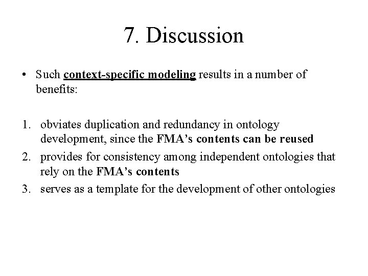 7. Discussion • Such context-specific modeling results in a number of benefits: 1. obviates 7. Discussion • Such context-specific modeling results in a number of benefits: 1. obviates