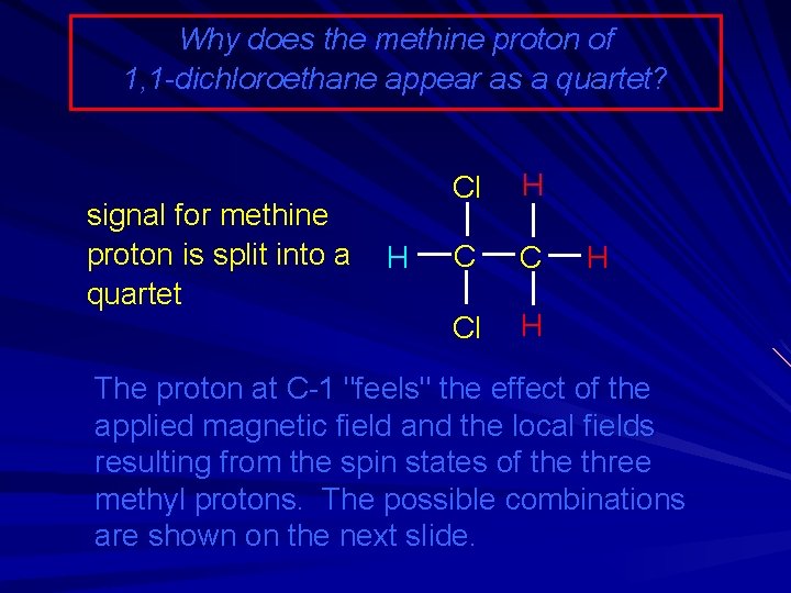 Why does the methine proton of 1, 1 -dichloroethane appear as a quartet? signal