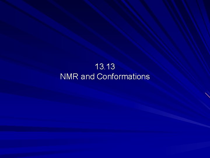 13. 13 NMR and Conformations 