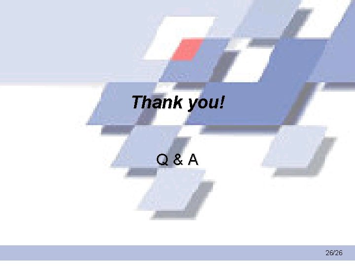 Thank you! Q&A 26/26 