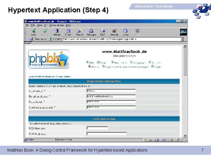 Hypertext Application (Step 4) Matthias Book: A Dialog Control Framework for Hypertext-based Applications 7