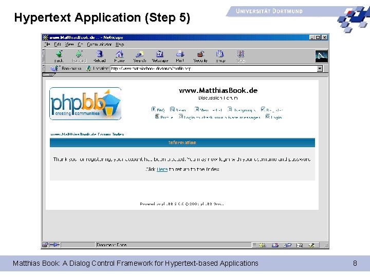 Hypertext Application (Step 5) Matthias Book: A Dialog Control Framework for Hypertext-based Applications 8