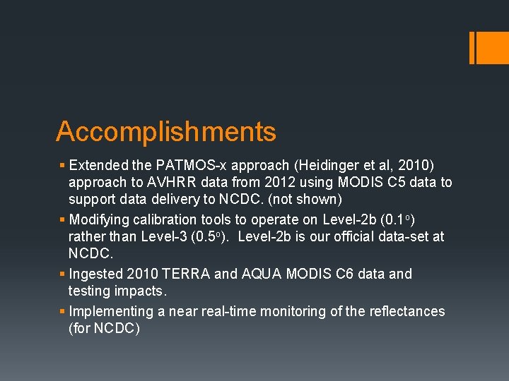 Accomplishments § Extended the PATMOS-x approach (Heidinger et al, 2010) approach to AVHRR data