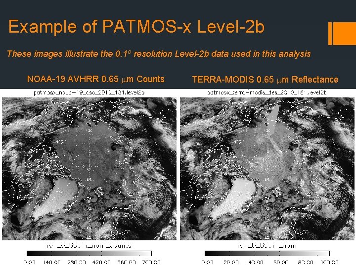 Example of PATMOS-x Level-2 b These images illustrate the 0. 1 o resolution Level-2