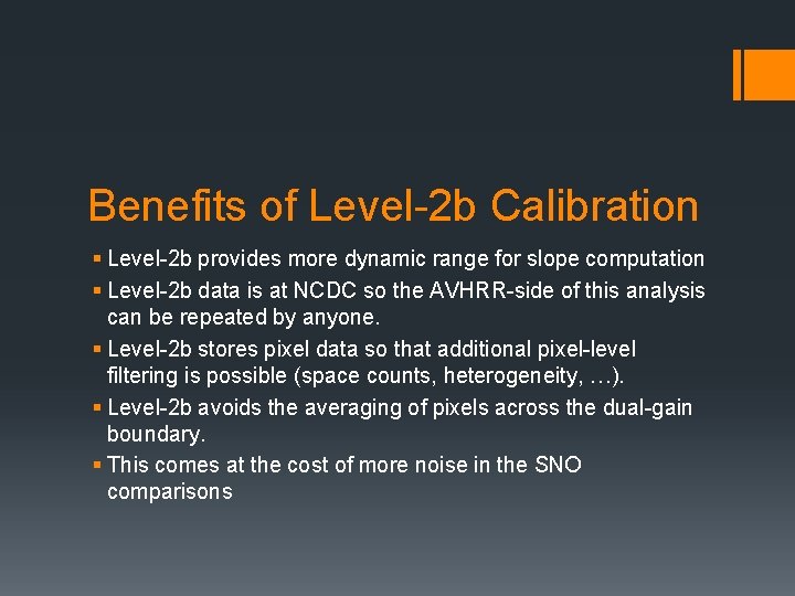 Benefits of Level-2 b Calibration § Level-2 b provides more dynamic range for slope
