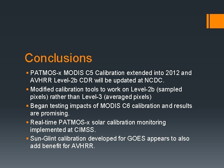Conclusions § PATMOS-x MODIS C 5 Calibration extended into 2012 and AVHRR Level-2 b