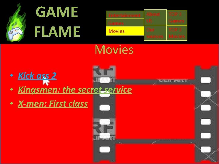 GAME FLAME Entertainment Games Movies • Kick ass 2 • Kingsmen: the secret service