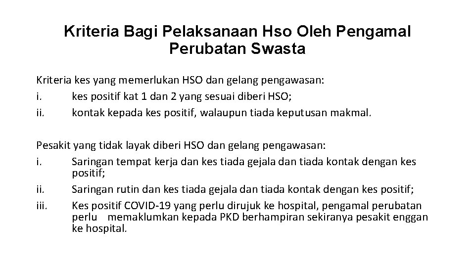 Kriteria Bagi Pelaksanaan Hso Oleh Pengamal Perubatan Swasta Kriteria kes yang memerlukan HSO dan