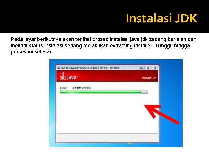 Instalasi JDK Pada layar berikutnya akan terlihat proses instalasi java jdk sedang berjalan dan Instalasi JDK Pada layar berikutnya akan terlihat proses instalasi java jdk sedang berjalan dan