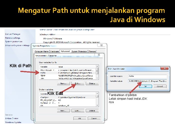 Mengatur Path untuk menjalankan program Java di Windows Klik di Path Klik Edit Tambahkan Mengatur Path untuk menjalankan program Java di Windows Klik di Path Klik Edit Tambahkan
