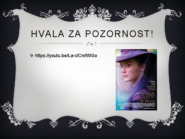 HVALA ZA POZORNOST! v https: //youtu. be/La-cl. Cmf. WGo HVALA ZA POZORNOST! v https: //youtu. be/La-cl. Cmf. WGo
