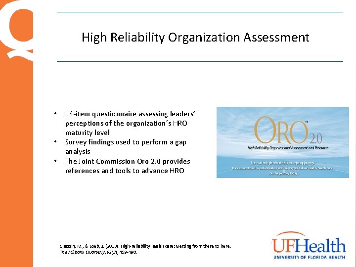 Risk High Reliability Organization Assessment Management Update • • • 14 -item questionnaire assessing