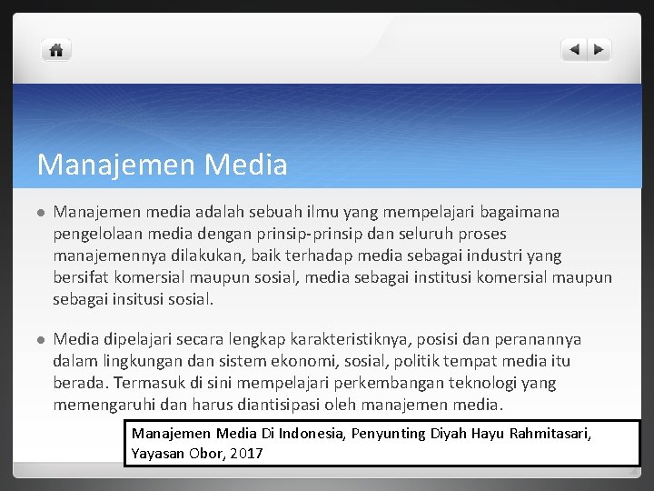 Manajemen Media l Manajemen media adalah sebuah ilmu yang mempelajari bagaimana pengelolaan media dengan