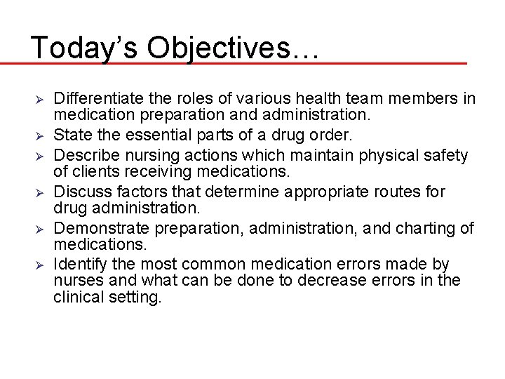 Today’s Objectives… Ø Ø Ø Differentiate the roles of various health team members in