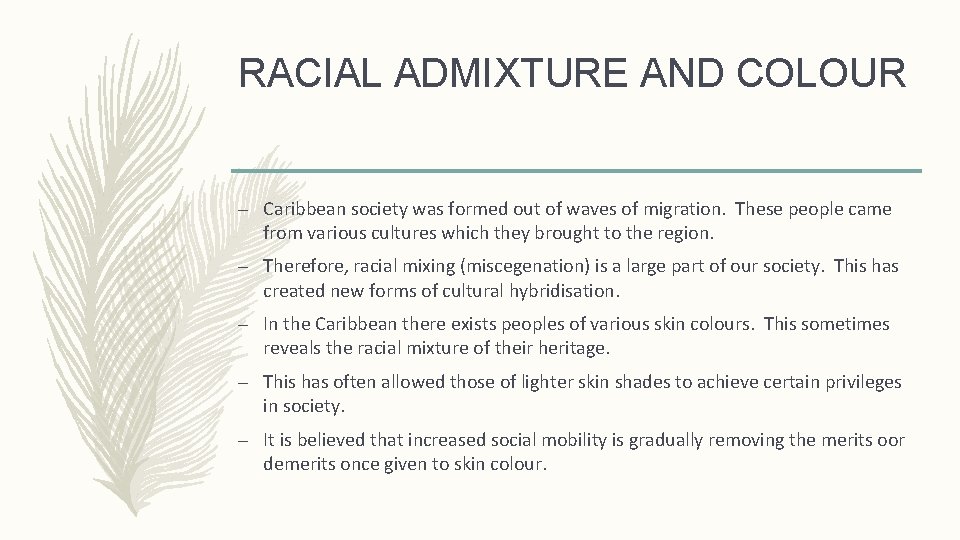 RACIAL ADMIXTURE AND COLOUR – Caribbean society was formed out of waves of migration.