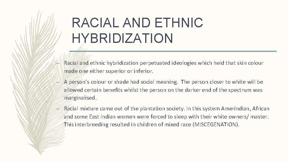 RACIAL AND ETHNIC HYBRIDIZATION – Racial and ethnic hybridization perpetuated ideologies which held that