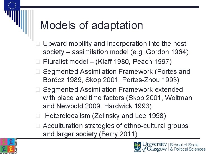 Models of adaptation o Upward mobility and incorporation into the host o o o