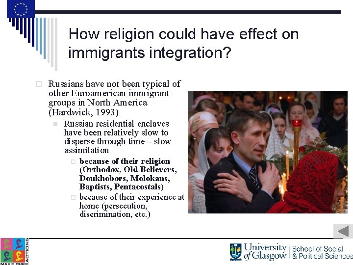 How religion could have effect on immigrants integration? o Russians have not been typical
