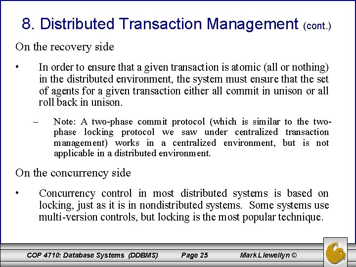 8. Distributed Transaction Management (cont. ) On the recovery side • In order to