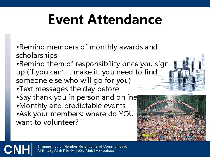 Event Attendance • Remind members of monthly awards and scholarships • Remind them of